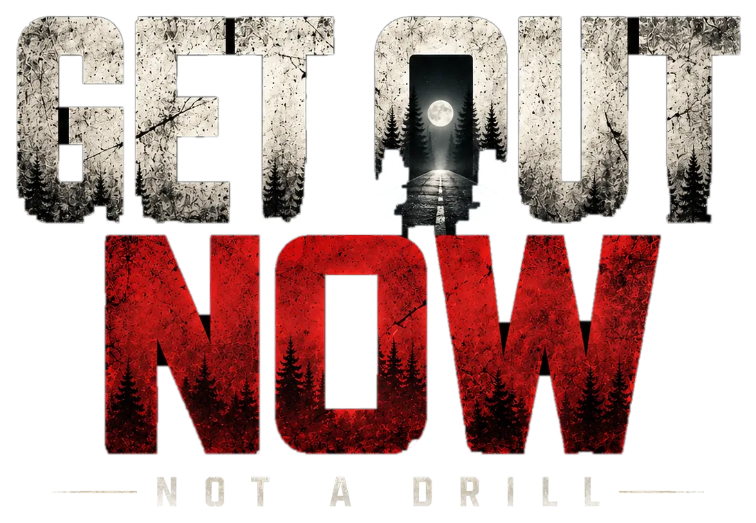 Get Out Now: Not a Drill